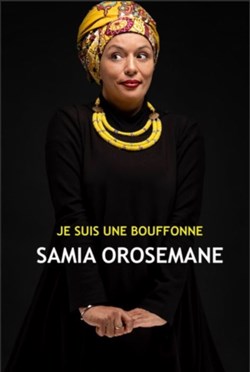 Affiche de Samia Orosemane dans Je suis une bouffonne