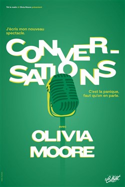 Affiche de Olivia Moore dans Conversations | nouveau spectacle en rodage