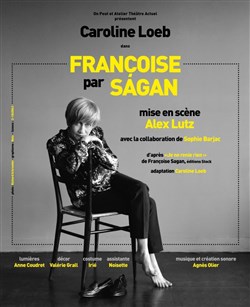 Affiche de Françoise par Sagan | avec Caroline Loeb
