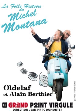 Affiche de Oldelaf et Alain Berthier dans La folle histoire de Michel Montana