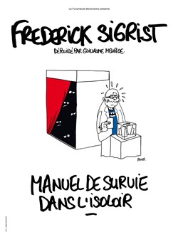 Affiche de Frédérick Sigrist dans Manuel de survie dans l'isoloir