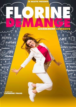 Affiche de Florine Demange dans Légèrement excessive