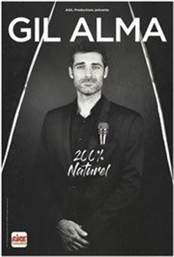 Affiche de Gil Alma dans 200% naturel