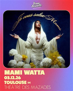 Affiche de Mami Watta : Je vous salue mami