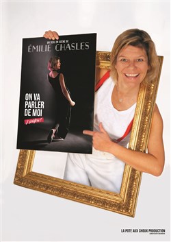 Affiche de Emilie Chasles dans On va parler de moi, j'préfère !