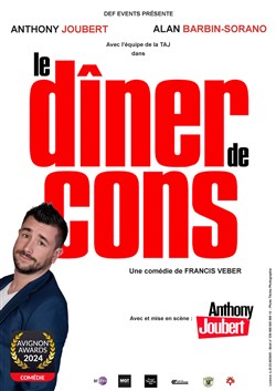 Affiche de Le dîner de cons | avec Anthony Joubert