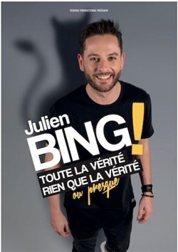 Affiche de Julien Bing dans Toute la vérité, rien que la vérité ou presque