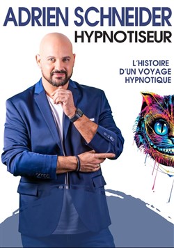 Affiche de Adrien Schneider Hypnotiseur