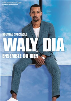 Affiche de Waly Dia dans Ensemble ou rien