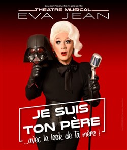 Affiche de Eva Jean dans Je suis ton père avec le look de ta mère