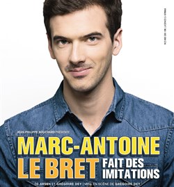Affiche de Marc-Antoine Le Bret dans Marc-Antoine Le Bret fait des imitations | En rodage