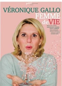 Affiche de Veronique Gallo dans Femme de vie