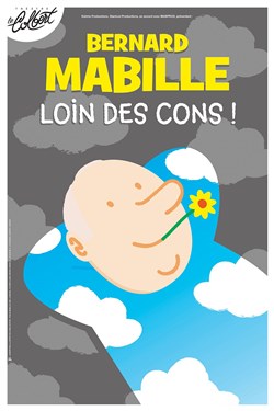 Affiche de Bernard Mabille dans Loin des cons