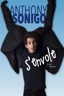 Affiche de Anthony Sonigo dans Anthony Sonigo S'envole