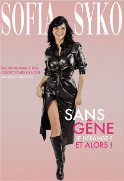 Affiche de Sofia Syko dans Sans gêne, je dérange ? Et alors !