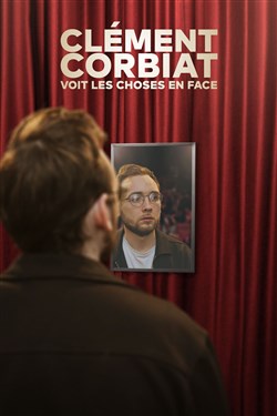 Affiche de Clément Corbiat voit les choses en face