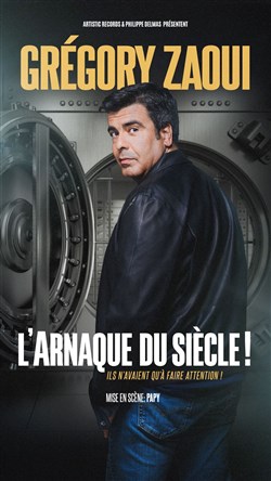 Affiche de Grégory Zaoui dans L'arnaque du siècle !