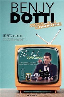 Affiche de Benjy Dotti dans The Late Comic Show