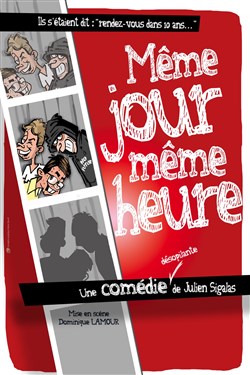 Affiche de Même jour, Même heure | La Comédie fête ses dix ans !