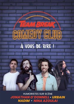 Affiche de Team Break Comedy Club : à vous de rire !