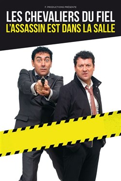 Affiche de Les Chevaliers du Fiel dans l'Assassin est toujours dans la salle