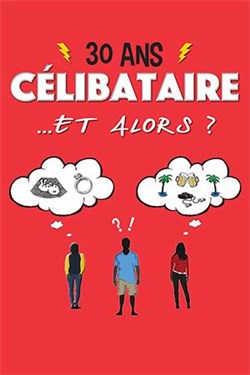 Affiche de 30 ans célibataire ... et alors ?