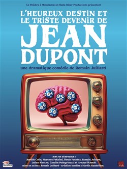 Affiche de L'heureux destin et le triste devenir de Jean Dupont