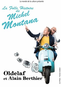 Affiche de Oldelaf & Alain Berthier dans La folle histoire de Michel Montana