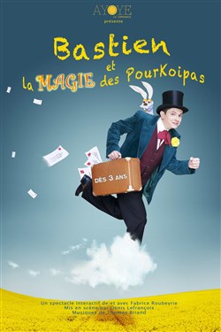 Affiche de Bastien et la Magie des Pourkoipas