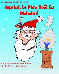 Affiche de Sapristi, Le père Noël est malade !