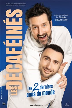 Affiche de Les Décaféinés dans Les 2 derniers amis du monde