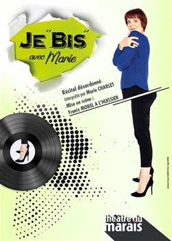 Affiche de Je "bis" avec Marie : Récital désordonné