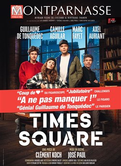 Affiche de Times Square | avec Guillaume de Tonquédéc