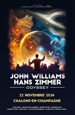 Affiche de John Williams & Hans Zimmer Odyssey | Châlons en Champagne