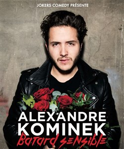 Affiche de Alexandre Kominek dans Bâtard Sensible