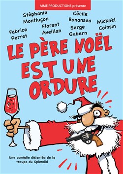 Affiche de Le Père Noël est une ordure
