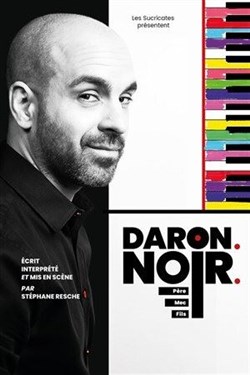 Affiche de Stéphane Resche dans Daron. Noir. (père, mec, fils)