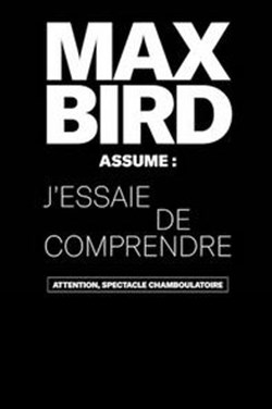 Affiche de Max Bird dans J'essaie de comprendre