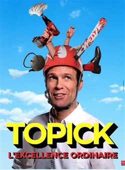 Affiche de Topick dans l'excellence ordinaire