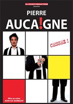 Affiche de Pierre Aucaigne dans Cessez !