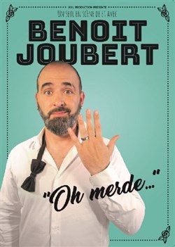 Affiche de Benoit Joubert dans Oh... Merde !