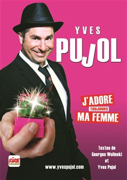 Affiche de Yves Pujol dans J'adore ma femme