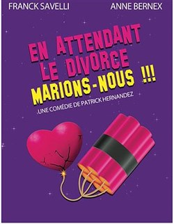 Affiche de En attendant le divorce, Marions-Nous !