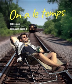 Affiche de Benjamin Marola dans On a le temps