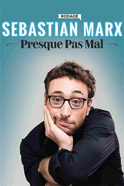 Affiche de Sébastian Marx dans Presque pas mal