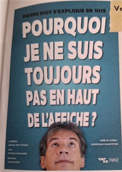 Affiche de Pierre Diot dans Pourquoi je ne suis toujours pas en haut de l'affiche ?