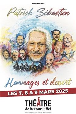 Affiche de Patrick Sébastien dans Hommages et Dessert