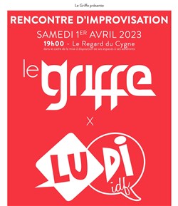 Affiche de Rencontre d'improvisation : Le Griffe vs la Ludi-idf