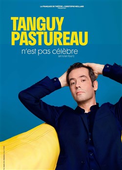 Affiche de Tanguy Pastureau n'est pas célèbre