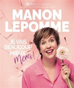 Affiche de Manon Lepomme dans Je vais beaucoup mieux merci !